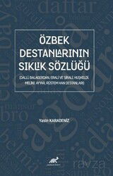 Özbek Destanlarının Sıklık Sözlüğü (Dalli, Balagerdan, Erali ve Şirali, Huşkeldi, Melike Ayyar, Rüst - Paradigma Akademi