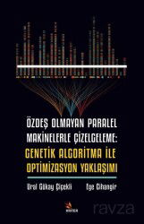 Özdeş Olmayan Paralel Makinelerle Çizelgeleme: Genetik Algoritma İle Optimizasyon Yaklaşımı - Kriter Basım Yayın Dağıtım