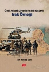 Özel Askerî Şirketlerin Dönüşümü: Irak Örneği - Nobel Bilimsel