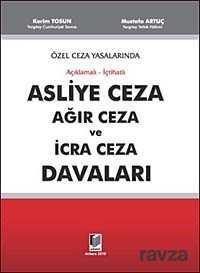 Özel Ceza Yasalarında, Açıklamalı - İçtihatlı Asliye Ceza Ağır Ceza ve İcra Ceza Davaları - Adalet Yayınevi