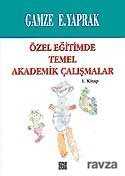 Özel Eğitimde Temel Akademik Çalışmalar (1. Kitap) - Özgür Yayınları