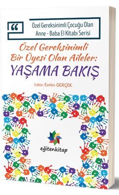 Özel Gereksinimli Bir Üyesi Olan Aileler: Yaşama Bakış - 1