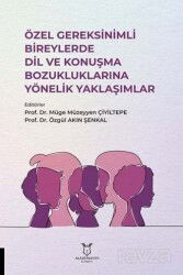Özel Gereksinimli Bireylerde Dil ve Konuşma Bozukluklarına Yönelik Yaklaşımlar - Akademisyen Kitabevi