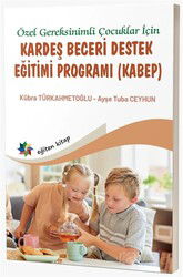 Özel Gereksinimli Çocuklar İçin Kardeş Beceri Destek Eğitimi Programı (Kabep) - Eğiten Kitap