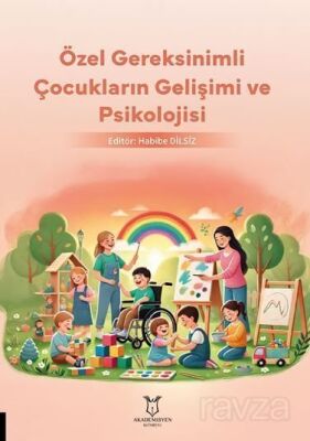 Özel Gereksinimli Çocukların Gelişimi ve Psikolojisi - 1