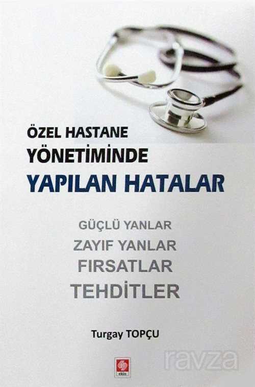 Özel Hastane Yönetiminde Yapılan Hatalar - 1