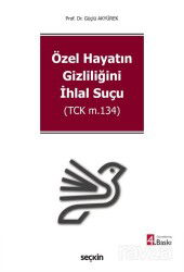 Özel Hayatın Gizliliğini İhlal Suçu - Seçkin Yayıncılık