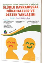 Özel Öğrenme Güçlüğü Olan Çocuklar ve Aileleri İçin Olumlu Davranışsal Müdahaleler ve Destek Yaklaşı - Eğiten Kitap
