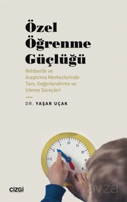 Özel Öğrenme Güçlüğü (Rehberlik ve Araştırma Merkezlerinde Tanı, Değerlendirme ve İzleme Süreçleri) - 1