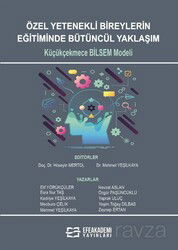 Özel Yetenekli Bireylerin Eğitiminde Bütüncül Yaklaşım: Küçükçekmece - Efe Akademi Yayınları