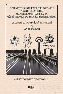 Özel Yetenekli Öğrencilerin Eğitimine Yönelik Geliştirilen Muallim İsmail Hakkı Bey'in Mûsıkî Tekamü - 1