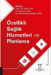 Özellikli Sağlık Hizmetleri ve Planlama - Akademisyen Kitabevi