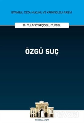 Özgü Suç İstanbul Ceza Hukuku ve Kriminoloji Arşivi - 1