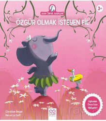 Özgür Olmak İsteyen Fil - 1001 Çiçek Kitaplar