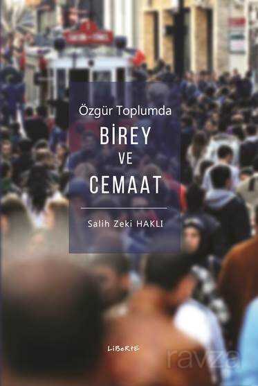 Özgür Toplumda Birey ve Cemaat - Liberte Yayınları