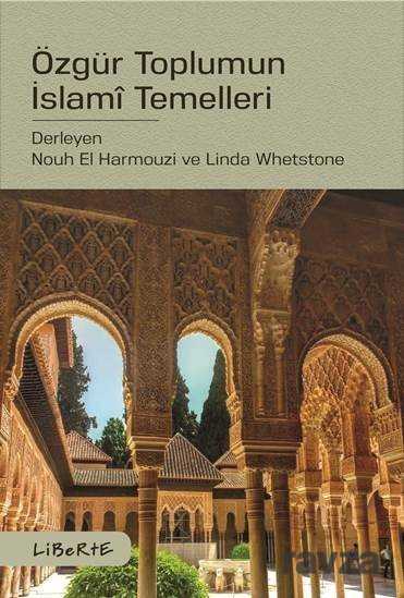 Özgür Toplumun İslami Temelleri - Liberte Yayınları