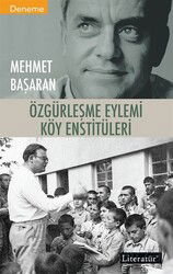 Özgürleşme Eylemi Köy Enstitüleri - Literatür Yayınları
