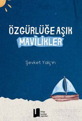 Özgürlüğe Aşık Mavilikler - Kitap Kulübü Yayınları