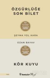 Özgürlüğe Son Bilet Kör Kuyu - İnkılap Kitabevi