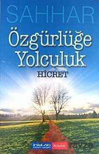 Özgürlüğe Yolculuk - Hicret - İnkılab Yayınları
