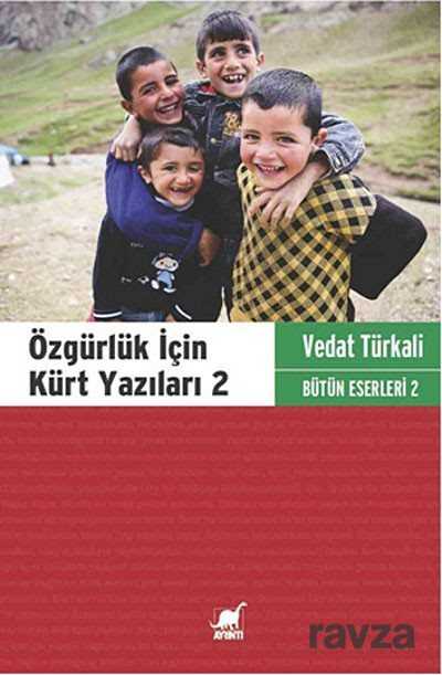 Özgürlük İçin Kürt Yazıları 2 / Bütün Eserleri 2 - Ayrıntı Yayınları