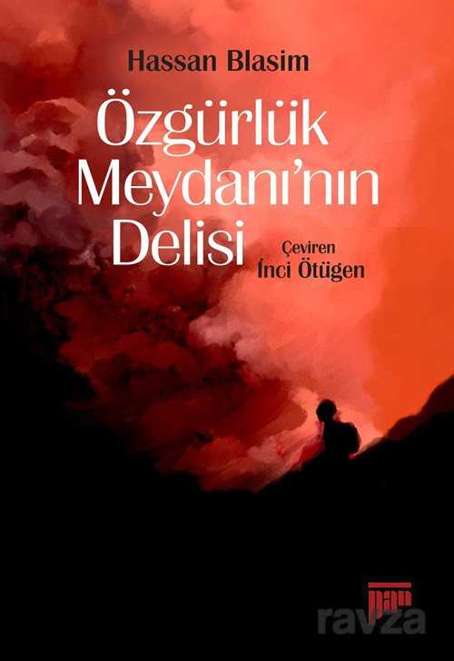 Özgürlük Meydanı'nın Delisi - Pan Yayıncılık
