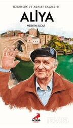 Özgürlük ve Adalet Savaşçısı Aliya - Erdem Çocuk Yayınları