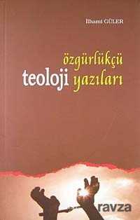 Özgürlükçü Teoloji Yazilari - Ankara Okulu Yayınları