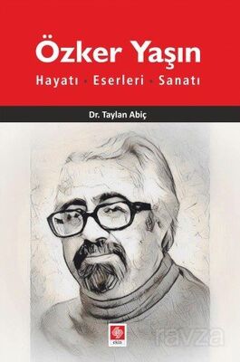 Özker Yaşın Hayatı - Eserleri - Sanatı - 1