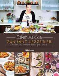 Özlem Mekik ile Günümüz Lezzetleri - 1