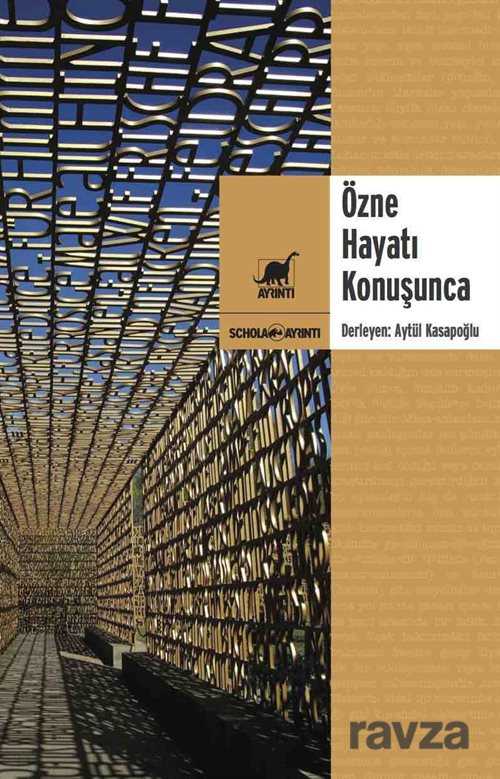 Özne Hayatı Konuşunca - 1