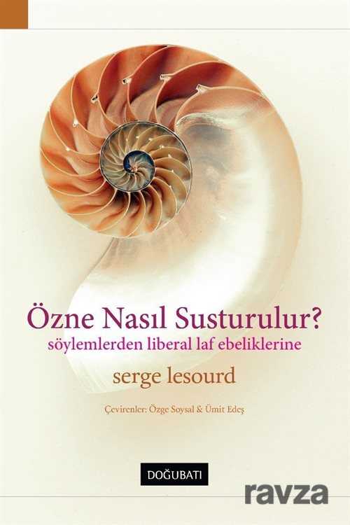 Özne Nasıl Susturulur? - Doğu Batı Yayınları