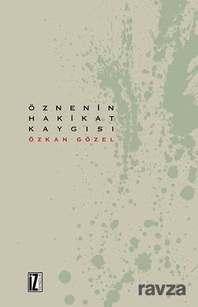 Öznenin Hakikat Kaygısı - İz Yayıncılık