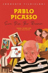 Pablo Picasso Sahnenin Yıldızları / Sıra Dışı Bir Ressam - Nesil Çocuk Yayınları