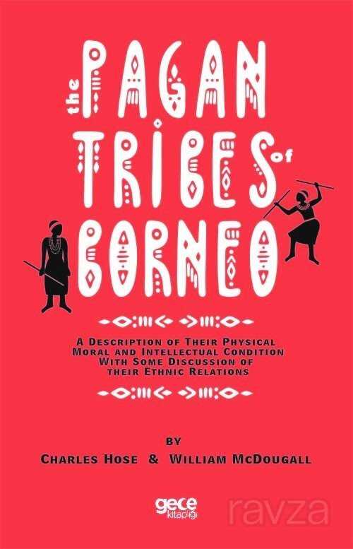 Pagan Tribes Of Borneo - Gece Kitaplığı