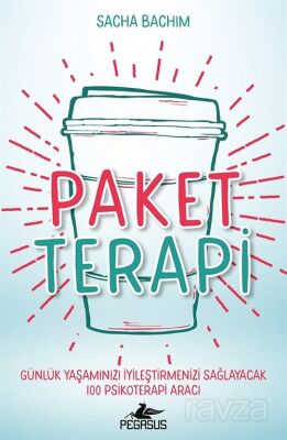 Paket Terapi: Günlük Yaşamınızı İyileştirmenizi Sağlayacak 100 Psikoterapi Aracı - 1