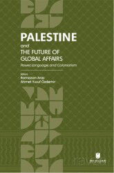 Palestine and the Future of Global Affairs: Power, Language, and Colonialism - İbn Haldun Üniversitesi Yayınları