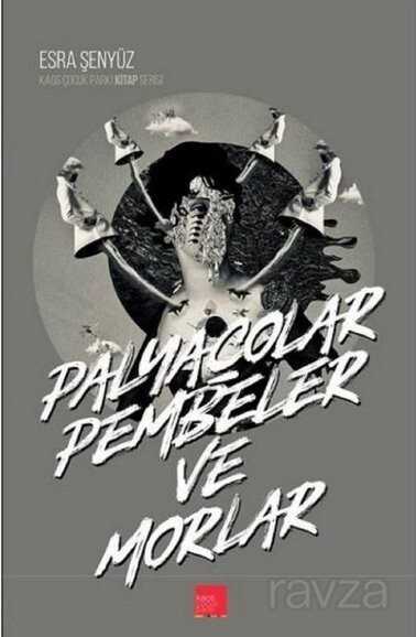 Palyaçolar Pembeler ve Morlar - 1