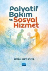 Palyatif Bakım ve Sosyal Hizmet - Nobel Yayın Dağıtım