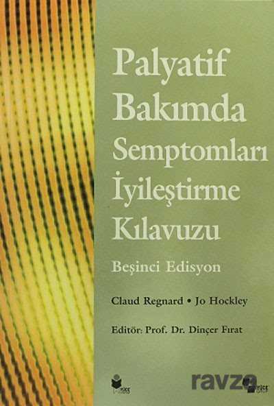 Palyatif Bakımda Semptomları İyileştirme Kılavuzu - Yüce Yayınları