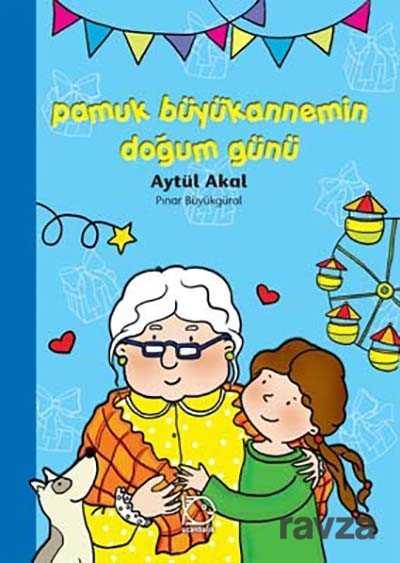 Pamuk Büyükannemin Doğum Günü - Uçanbalık Yayınları
