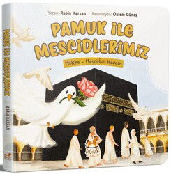 Pamuk ile Mescidlerimiz / Mekke - Mescid-i Haram - Dıgıdık Yayınları
