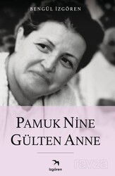 Pamuk Nine Gülten Anne - İzgören Yayınları