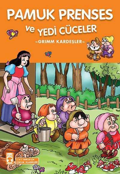 Pamuk Prenses ve Yedi Cüceler / 2. ve 3. Sınıflar İçin Çocuk Klasikleri - Timaş Çocuk Yayınları