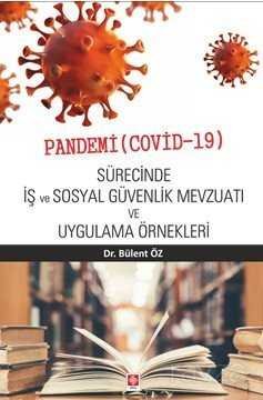 Pandemi (Covid-19) Sürecinde İş ve Sosyal Güvenlik Mevzuatı ve Uygulama Örnekleri - 1