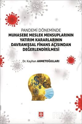 Pandemi Döneminde Muhasebe Meslek Mensuplarının Yatırım Kararlarının Davranışsal Finans Açısından De - 1