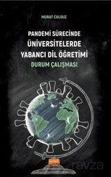 Pandemi Sürecinde Üniversitelerde Yabancı Dil Öğretimi: Durum Çalışması - Nobel Bilimsel