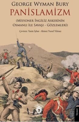 Panislamizm (Misyoner İngiliz Askerinin Osmanlı İle Savaşı - Gözlemleri) - 1