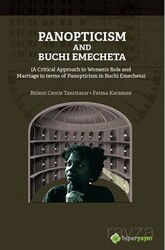 Panopticism and Buchi Emecheta (A Critical Approach to Women's Role and Marriage in Terms of Panopti - Hiper Yayın