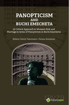 Panopticism and Buchi Emecheta (A Critical Approach to Women's Role and Marriage in Terms of Panopti - 1